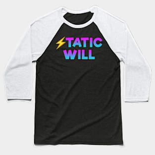 Static will Color waves Baseball T-Shirt